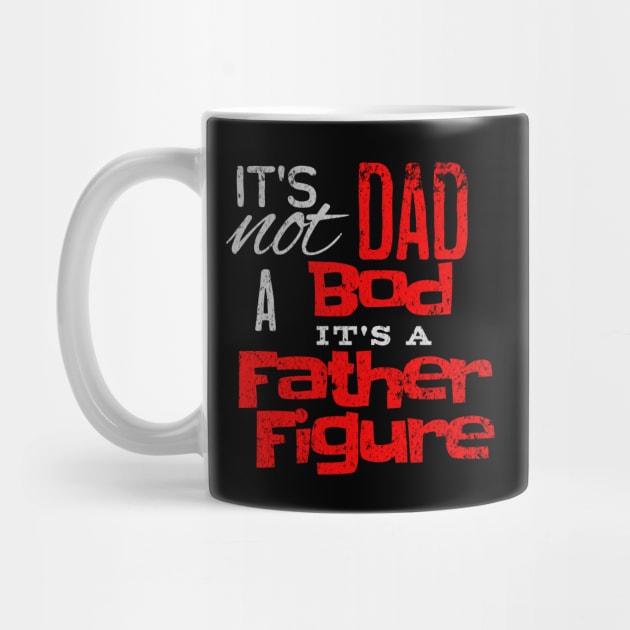 It's Not A Dad Bod It's A Father Figure | Fathers Day pun | Text Based Design by Harlems Gee